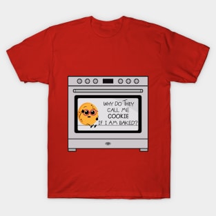 why do they call me cookie? T-Shirt